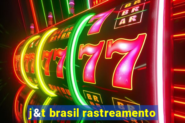 j&t brasil rastreamento